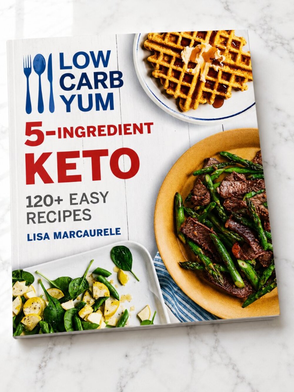 Low Carb Yum 5-Ingredient Keto Cookbook Lisa MarcAurele NEW